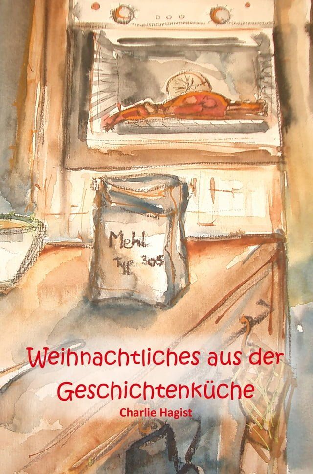  Weihnachtliches aus der Geschichtenküche(Kobo/電子書)