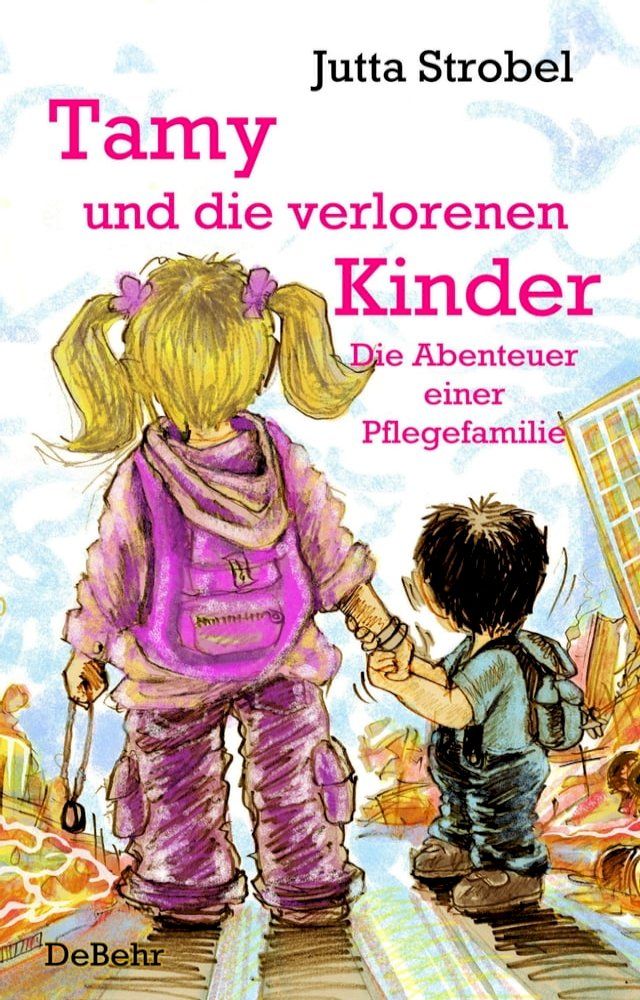  Tamy und die verlorenen Kinder - Die Abenteuer einer Pflegefamilie(Kobo/電子書)