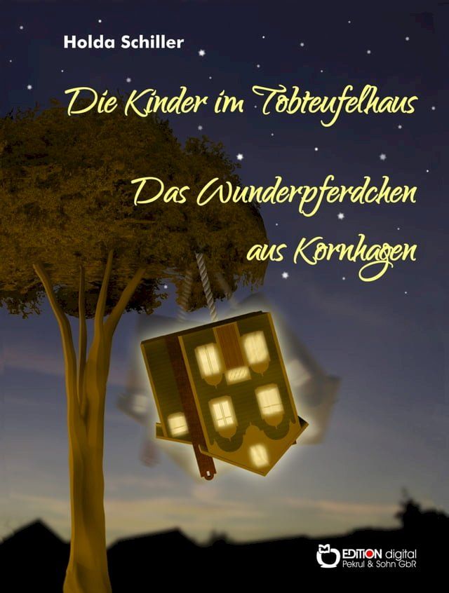  Die Kinder im Tobteufelhaus / Das Wunderpferdchen aus Kornhagen(Kobo/電子書)