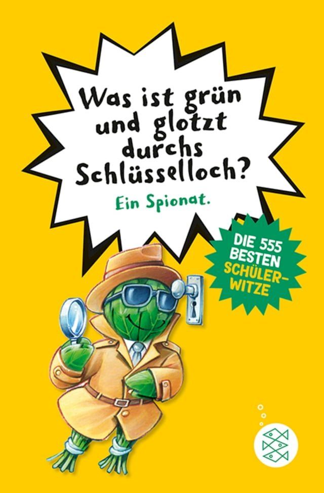  Was ist grün und glotzt durchs Schlüsselloch? – Die 555 besten Schülerwitze(Kobo/電子書)