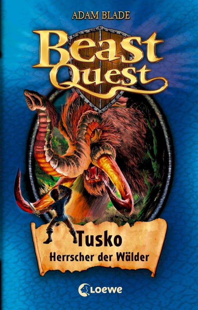  Beast Quest (Band 17) - Tusko, Herrscher der W&auml;lder(Kobo/電子書)