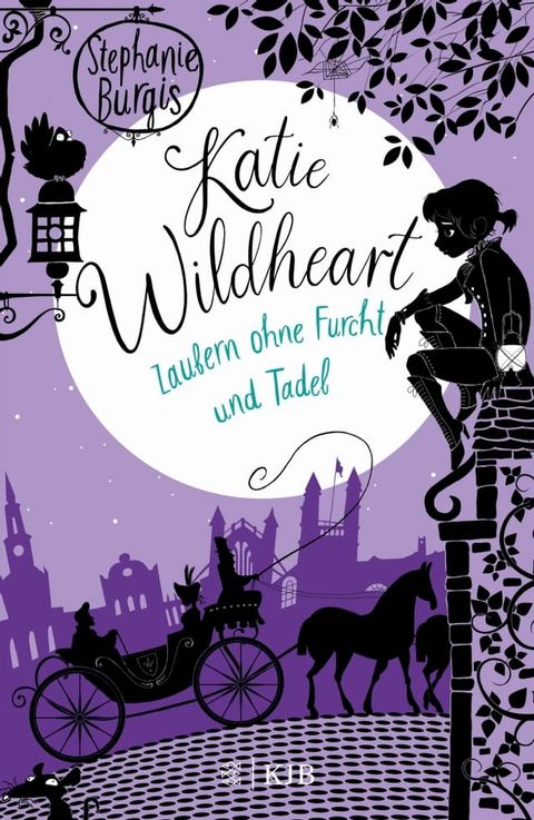 Katie Wildheart – Zaubern ohne Furcht und Tadel(Kobo/電子書)