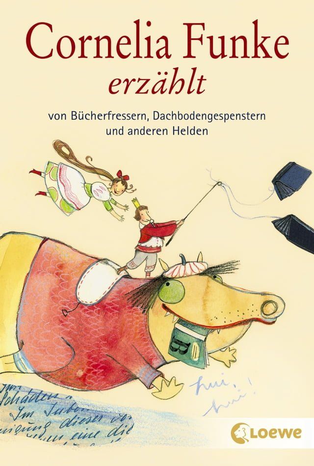  Cornelia Funke erz&auml;hlt von B&uuml;cherfressern, Dachbodengespenstern und anderen Helden(Kobo/電子書)