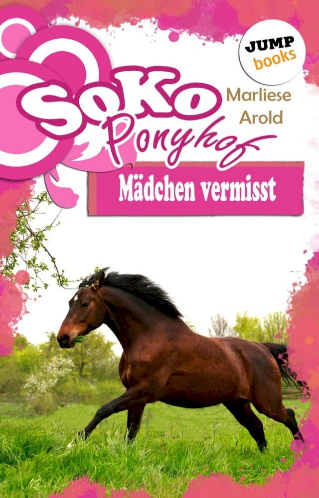  SOKO Ponyhof - Vieter Roman: M&auml;dchen vermisst(Kobo/電子書)