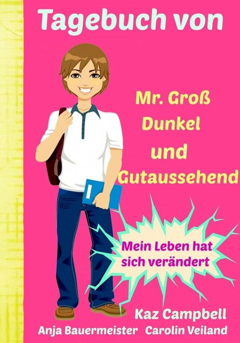 Tagebuch von Mr. Gro&szlig;, Dunkel und Gutaussehend(Kobo/電子書)