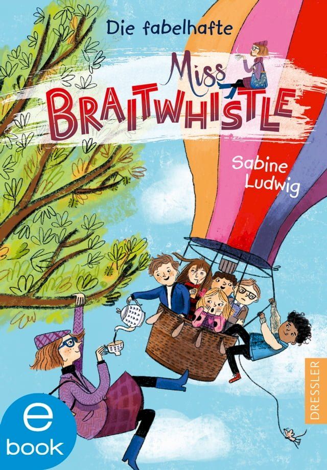  Miss Braitwhistle 1. Die fabelhafte Miss Braitwhistle(Kobo/電子書)