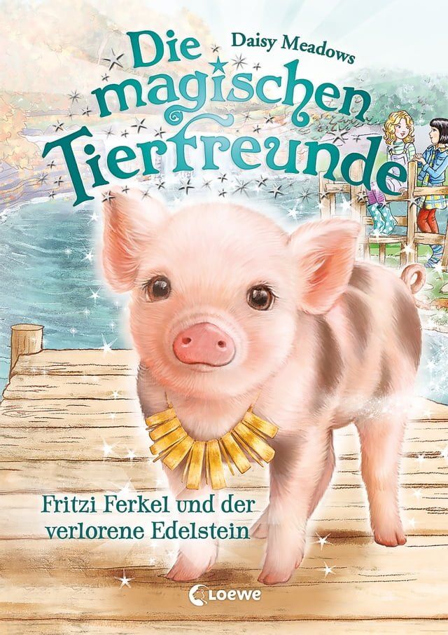  Die magischen Tierfreunde (Band 14) - Fritzi Ferkel und der verlorene Edelstein(Kobo/電子書)