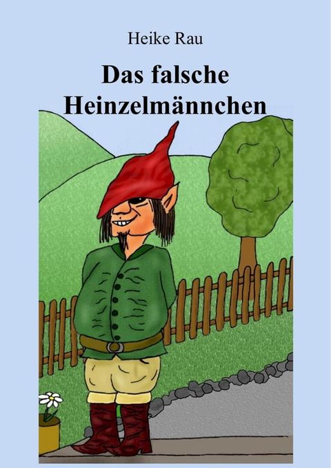 Das falsche Heinzelm&auml;nnchen(Kobo/電子書)