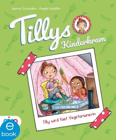 Tillys Kinderkram. Tilly wird fast Vegetarianerin(Kobo/電子書)