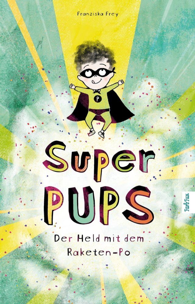  Super Pups - Der Held mit dem Raketen-Po(Kobo/電子書)