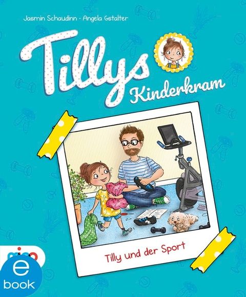 Tillys Kinderkram. Tilly und der Sport(Kobo/電子書)