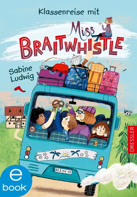 Miss Braitwhistle 5. Klassenreise mit Miss Braitwhistle(Kobo/電子書)