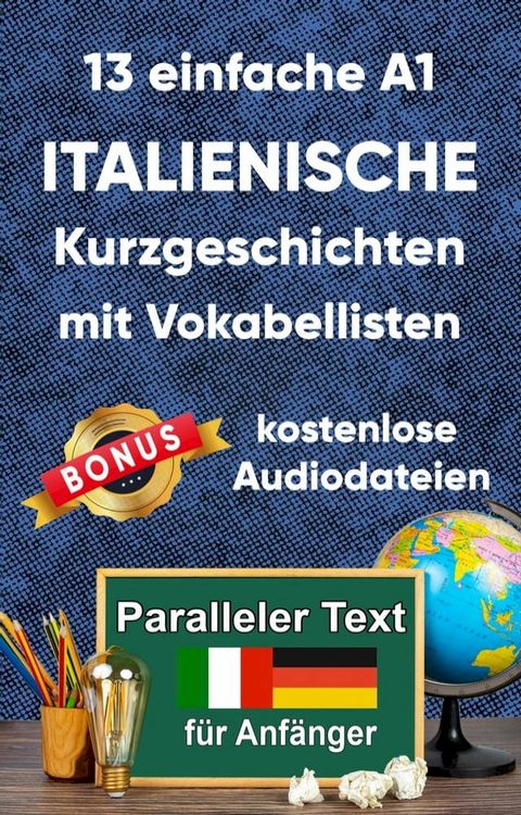 13 einfache A1 italianische Kurzgeschichten mit Vokabellisten für Anfänger(Kobo/電子書)