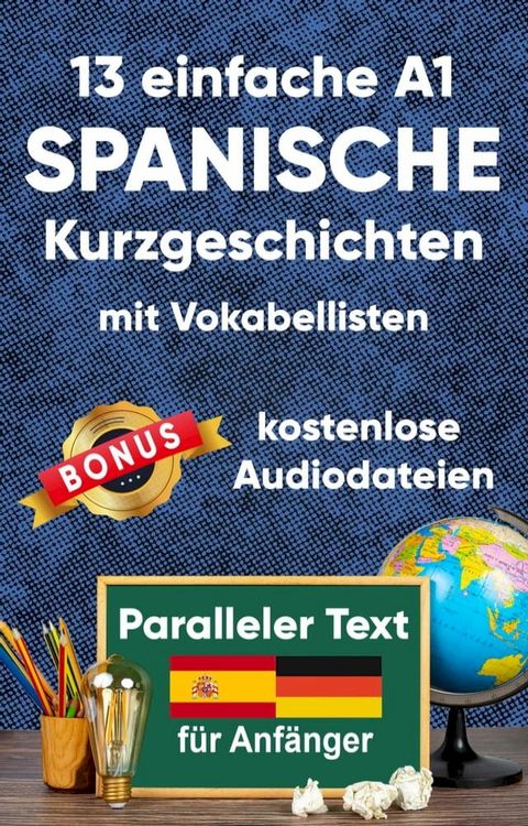 13 Einfache A1 spanische Kurzgeschichten mit Vokabellisten für Anfänger(Kobo/電子書)