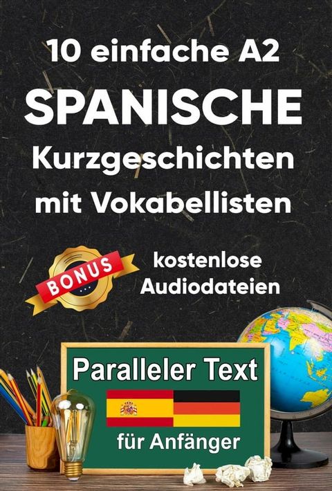 10 Einfache A2 spanische Kurzgeschichten mit Vokabellisten(Kobo/電子書)