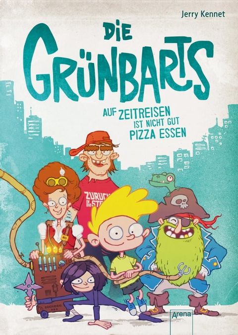 Die Grünbarts (1). Auf Zeitreisen ist nicht gut Pizza essen(Kobo/電子書)