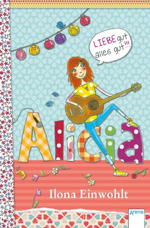 Alicia (3). Liebe gut, alles gut!!!(Kobo/電子書)