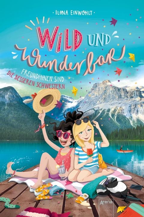 Wild und Wunderbar (3). Freundinnen sind die besseren Schwestern(Kobo/電子書)