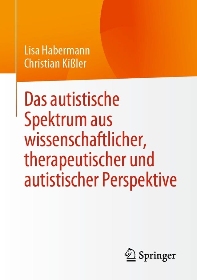  Das autistische Spektrum aus wissenschaftlicher, therapeutischer und autistischer Perspektive(Kobo/電子書)