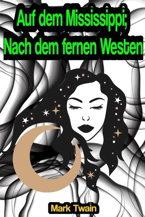 Leben auf dem Mississippi: Nach dem fernen Westen(Kobo/電子書)