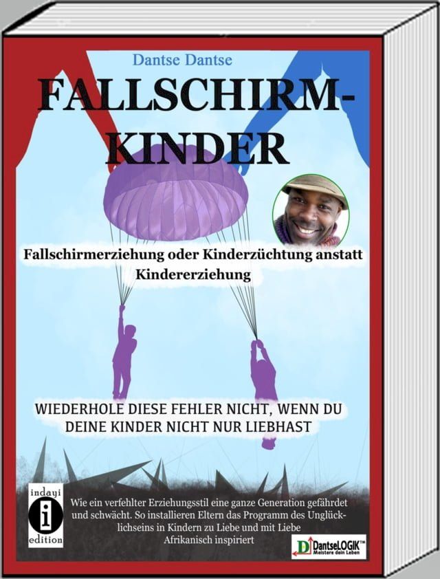  Fallschirmkinder. Fallschirmerziehung oder Kinderzüchtung anstatt Kindererziehung(Kobo/電子書)