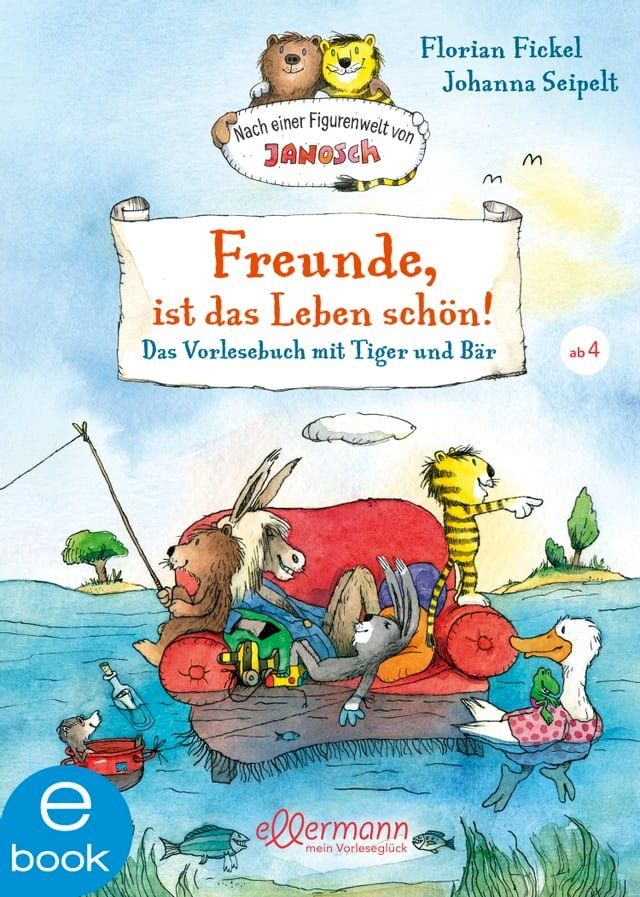  Freunde, ist das Leben sch&ouml;n! Das Vorlesebuch mit Tiger und B&auml;r(Kobo/電子書)