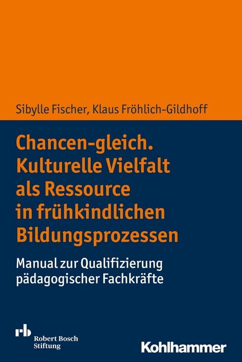 Chancen-gleich. Kulturelle Vielfalt als Ressource in fr&uuml;hkindlichen Bildungsprozessen(Kobo/電子書)