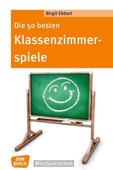 Die 50 besten Klassenzimmerspiele. F&uuml;r 8- bis 12-J&auml;hrige - eBook(Kobo/電子書)