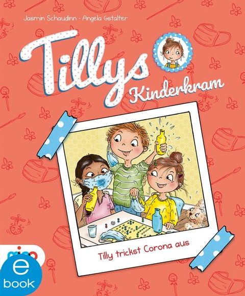 Tillys Kinderkram. Tilly trickst Corona aus(Kobo/電子書)