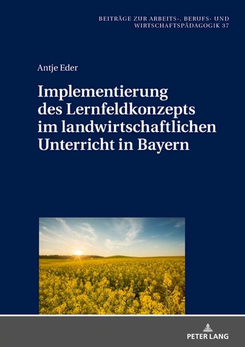 Implementierung des Lernfeldkonzeptes im landwirtschaftlichen Unterricht in Bayern(Kobo/電子書)