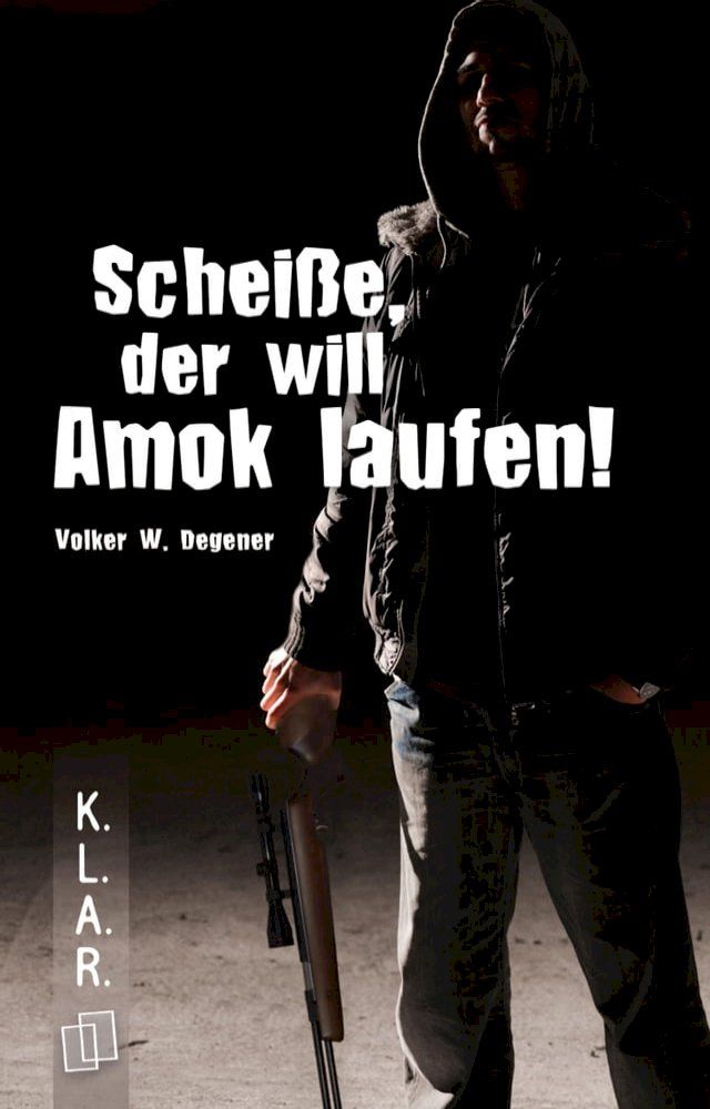  Schei&szlig;e, der will Amok laufen!(Kobo/電子書)