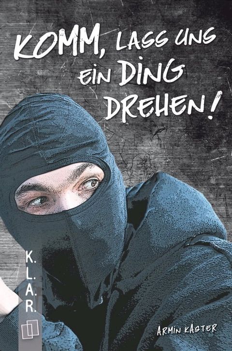 Komm, lass uns ein Ding drehen!(Kobo/電子書)