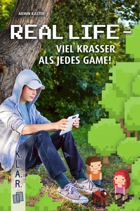 Real Life – viel krasser als jedes Game!(Kobo/電子書)