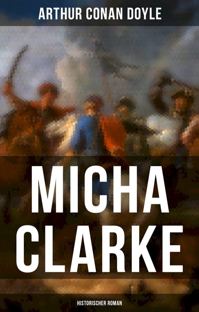  Micha Clarke (Historischer Roman)(Kobo/電子書)