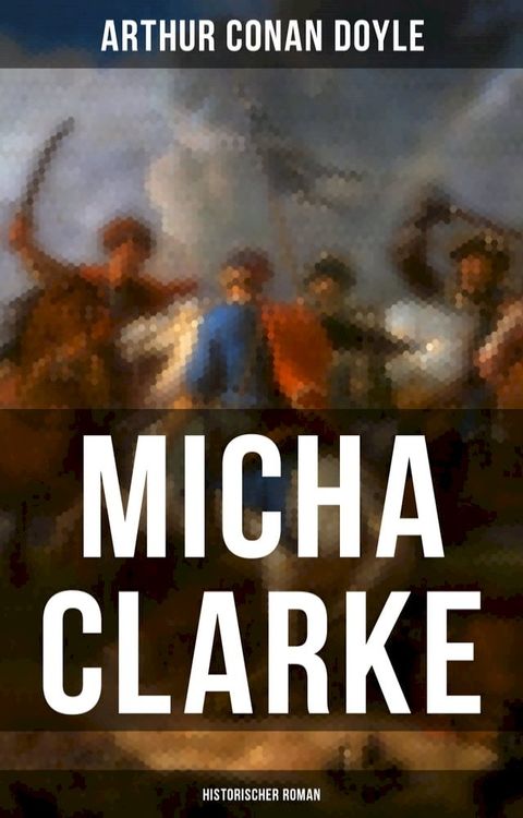 Micha Clarke (Historischer Roman)(Kobo/電子書)