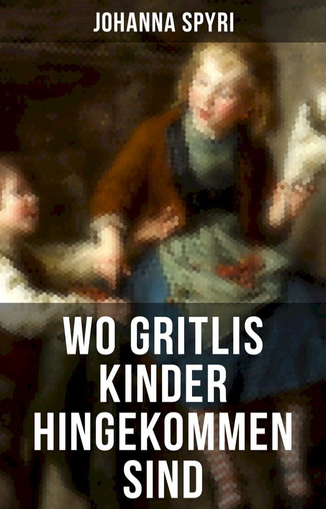  Wo Gritlis Kinder hingekommen sind(Kobo/電子書)