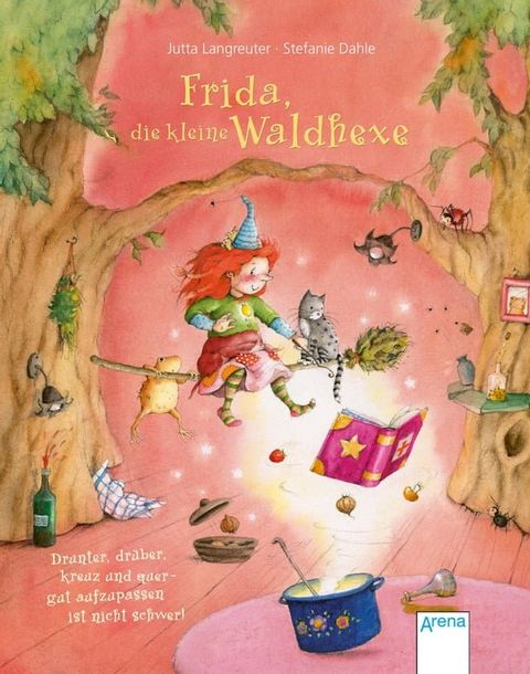 Frida, die kleine Waldhexe (3). Drunter, dr&uuml;ber, kreuz und quer – gut aufzupassen ist nicht schwer(Kobo/電子書)