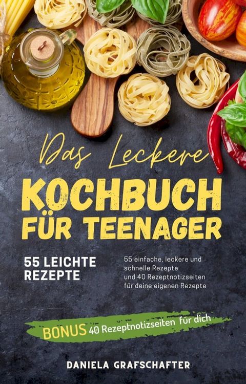 Das leckere KOCHBUCH f&uuml;r Teenager(Kobo/電子書)