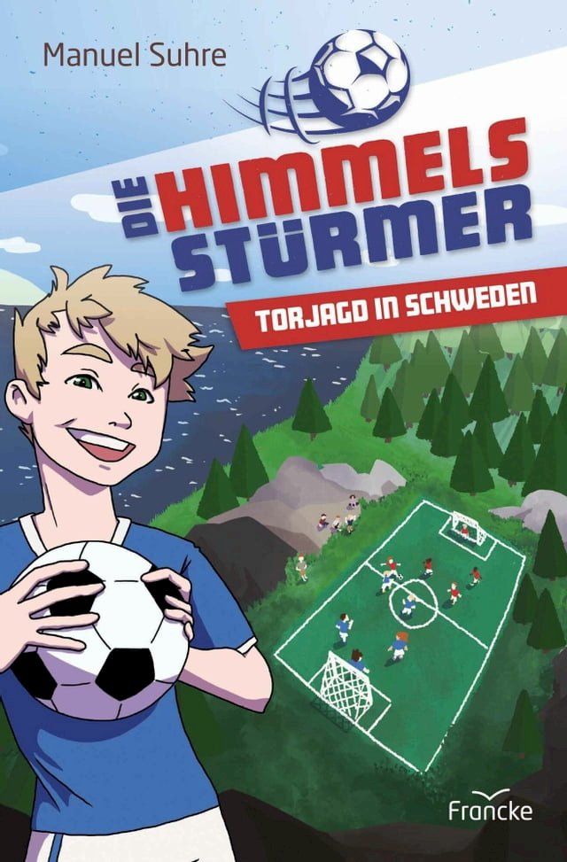  Die Himmelsstürmer - Torjagd in Schweden(Kobo/電子書)