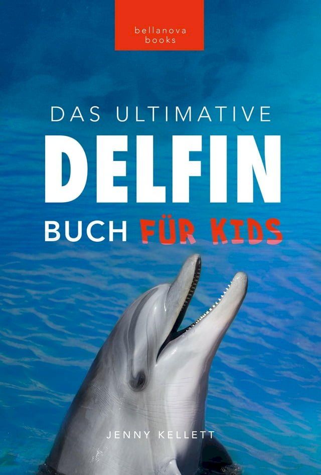  Delfin-B&uuml;cher Das Ultimative Delfin-Buch f&uuml;r Kinder(Kobo/電子書)