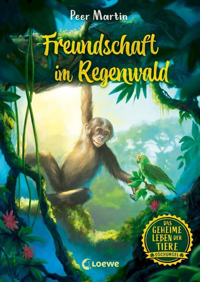  Das geheime Leben der Tiere (Dschungel) - Freundschaft im Regenwald(Kobo/電子書)