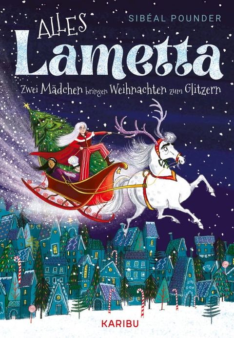 Alles Lametta – Zwei Mädchen bringen Weihnachten zum Glitzern(Kobo/電子書)