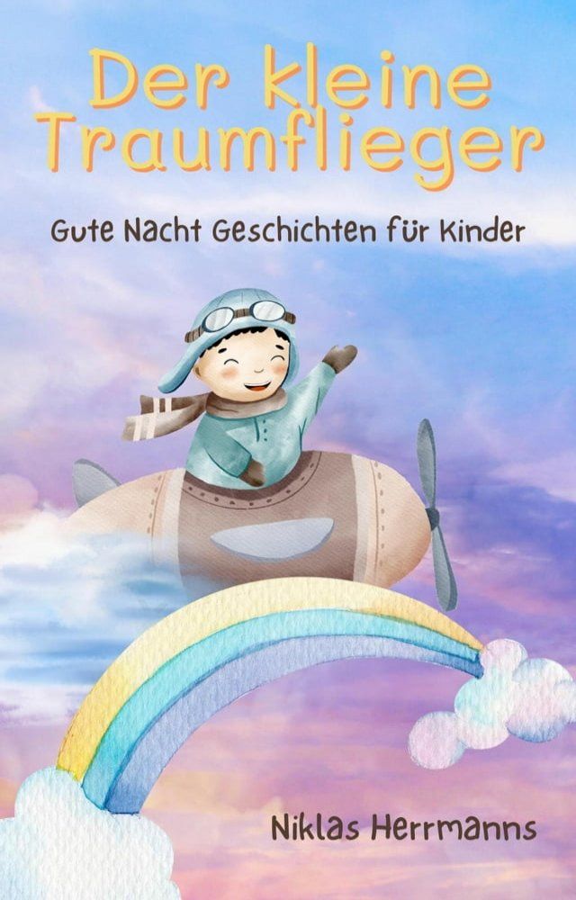  Der kleine Traumflieger: Gute Nacht Geschichten für Kinder(Kobo/電子書)