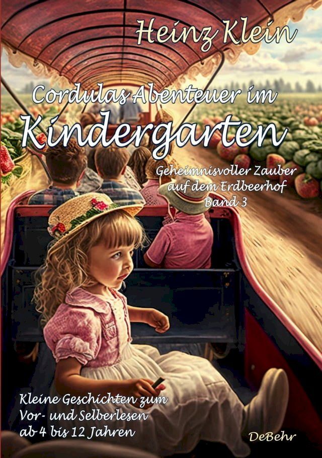  Cordulas Abenteuer im Kindergarten - Geheimnisvoller Zauber auf dem Erdbeerhof Band 3 - Kleine Geschichten zum Vor- und Selberlesen ab 4 bis 12 Jahren(Kobo/電子書)