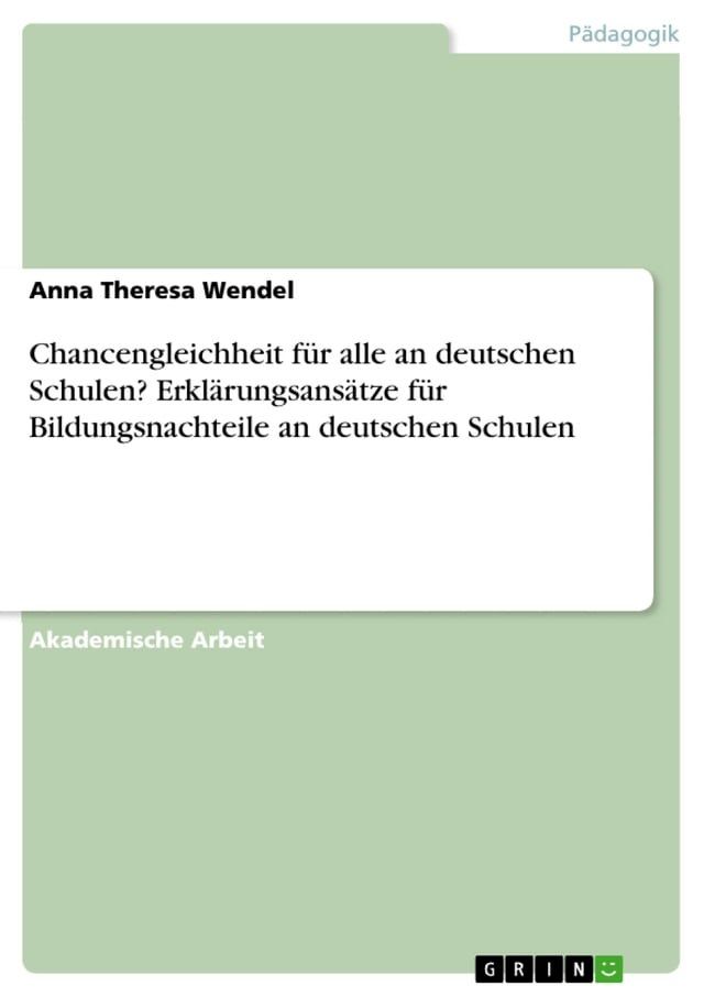  Chancengleichheit für alle an deutschen Schulen? Erklärungsansätze für Bildungsnachteile an deutschen Schulen(Kobo/電子書)