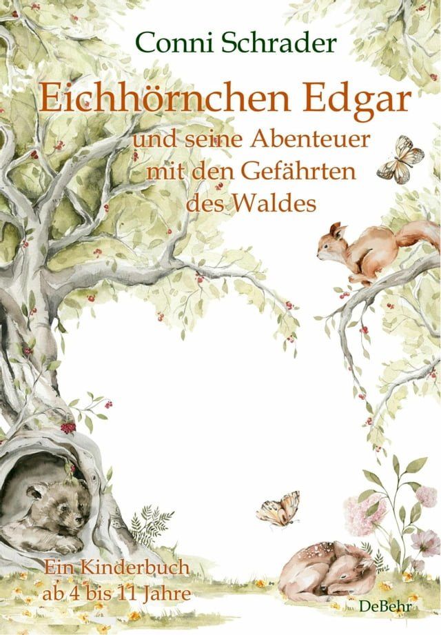  Eichh&ouml;rnchen Edgar und seine Abenteuer mit den Gef&auml;hrten des Waldes - Ein Kinderbuch ab 4 bis 11 Jahre(Kobo/電子書)