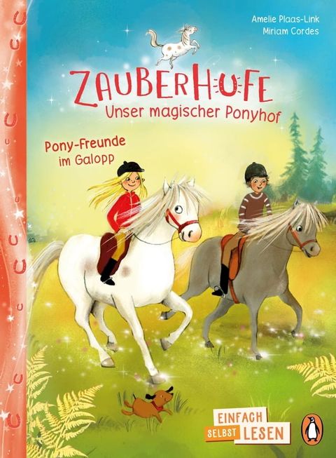 Penguin JUNIOR – Einfach selbst lesen: Zauberhufe – Unser magischer Ponyhof - Pony-Freunde im Galopp(Kobo/電子書)