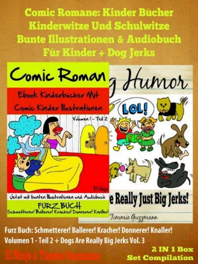  Comic Romane: Kinder B&uuml;cher Kinderwitze Und Schulwitze (Bunte Illustrationen & Audiobuch f&uuml;r Kinder) + Dog Jerks(Kobo/電子書)