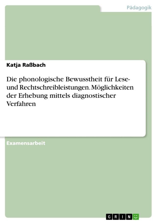  Die phonologische Bewusstheit für Lese- und Rechtschreibleistungen. Möglichkeiten der Erhebung mittels diagnostischer Verfahren(Kobo/電子書)