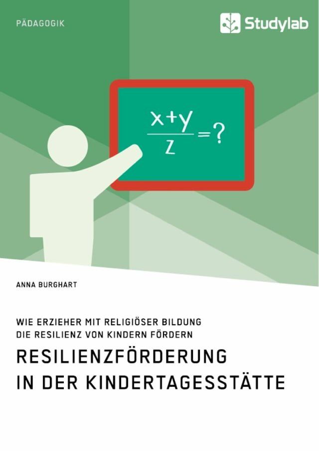  Wie Erzieher mit religiöser Bildung die Resilienz von Kindern fördern. Resilienzförderung in der Kindertagesstätte(Kobo/電子書)